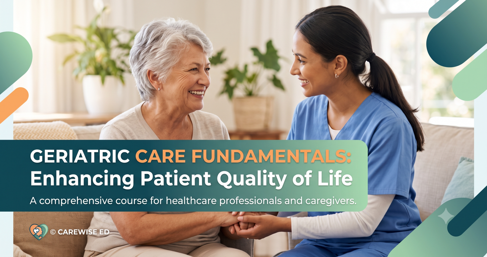 Discover the Geriatric Care Fundamentals: Enhancing Patient Quality of Life.