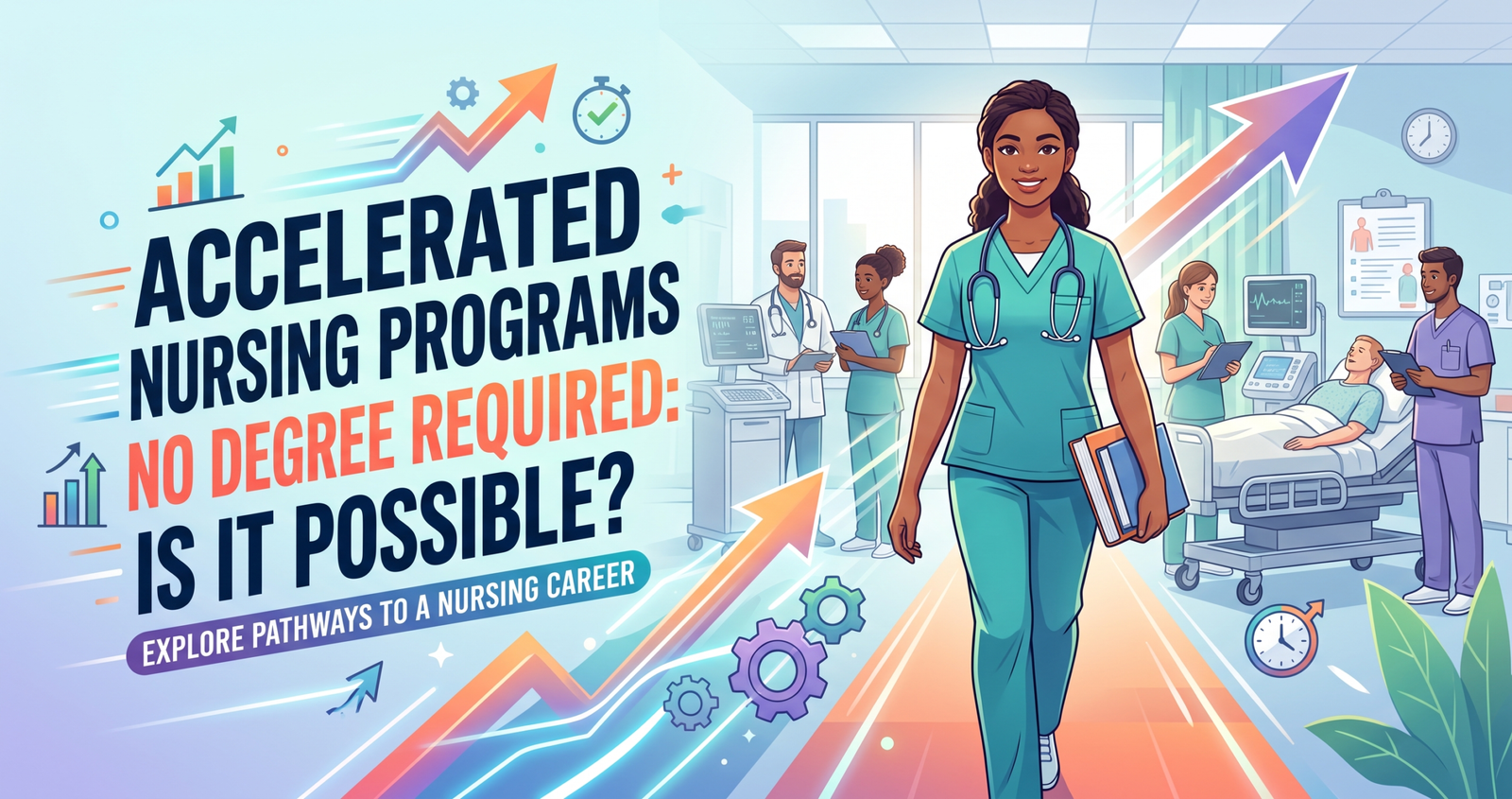 Wondering approximately Accelerated Nursing Programs No Degree Required: Is It Possible?