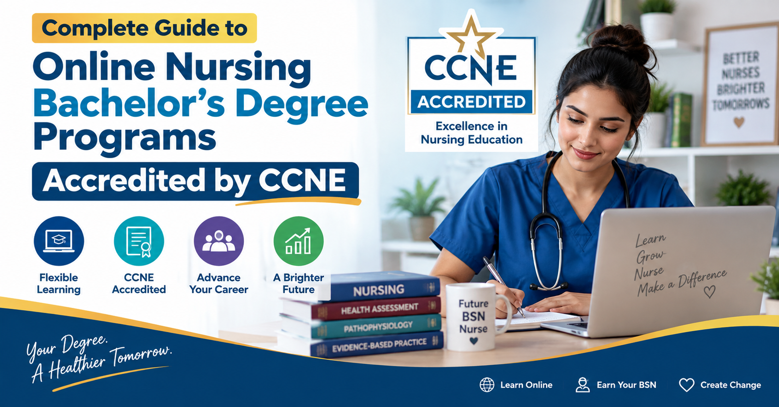 Explore online Complete Guide to Online Nursing Bachelor’s Degree Programs Accredited by CCNE.
