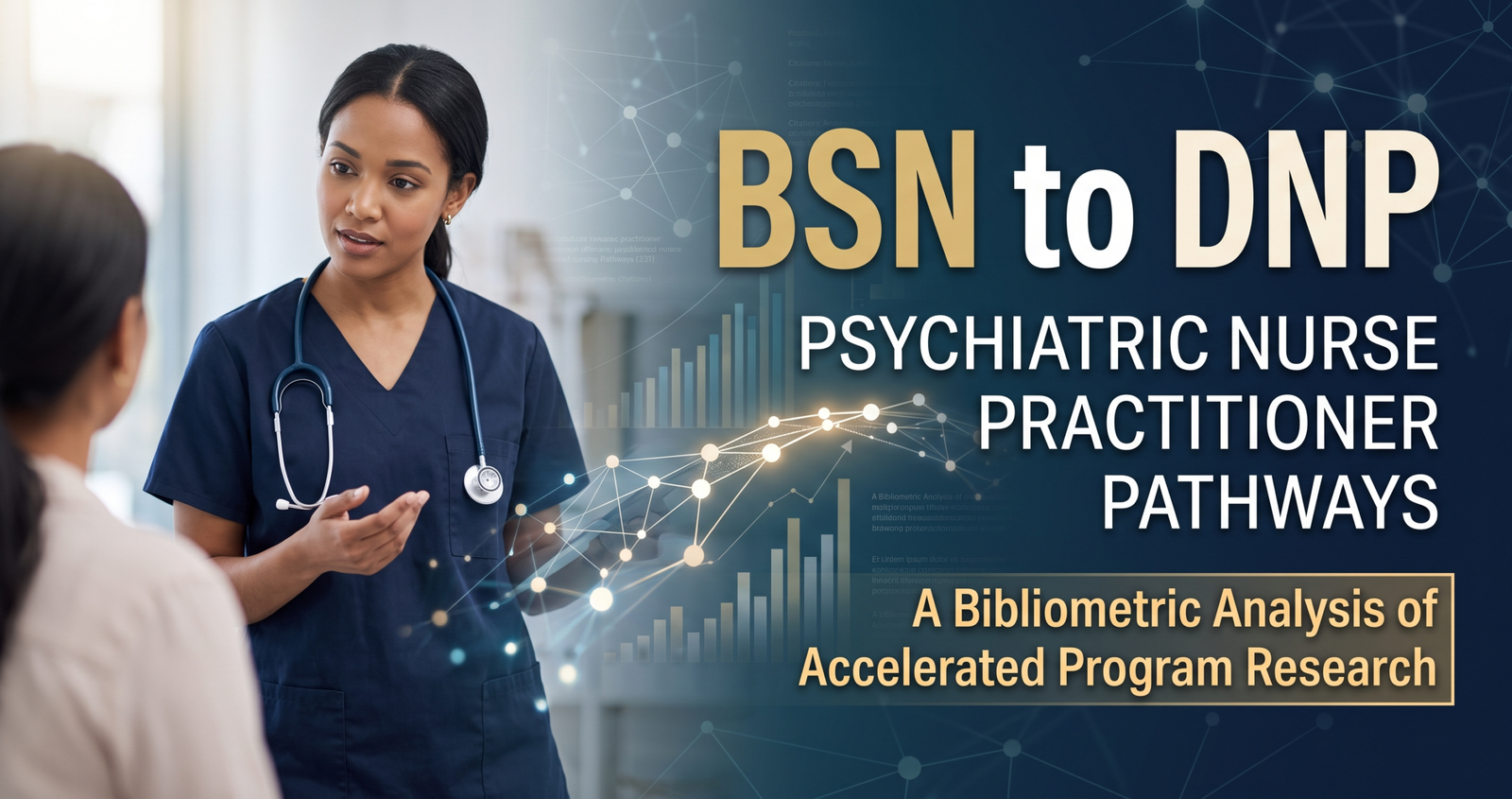 Exploring BSN to DNP Psychiatric Nurse Practitioner Pathways: A Bibliometric Analysis of Accelerated Program Research.