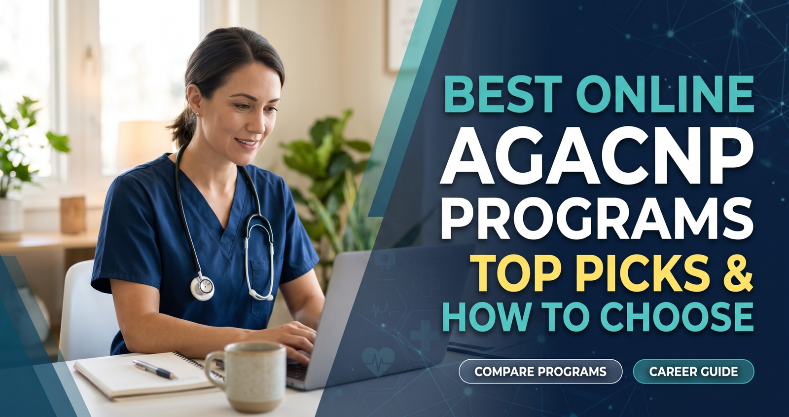 Compare Best Online AGACNP Programs: Top Picks and How to Choose.