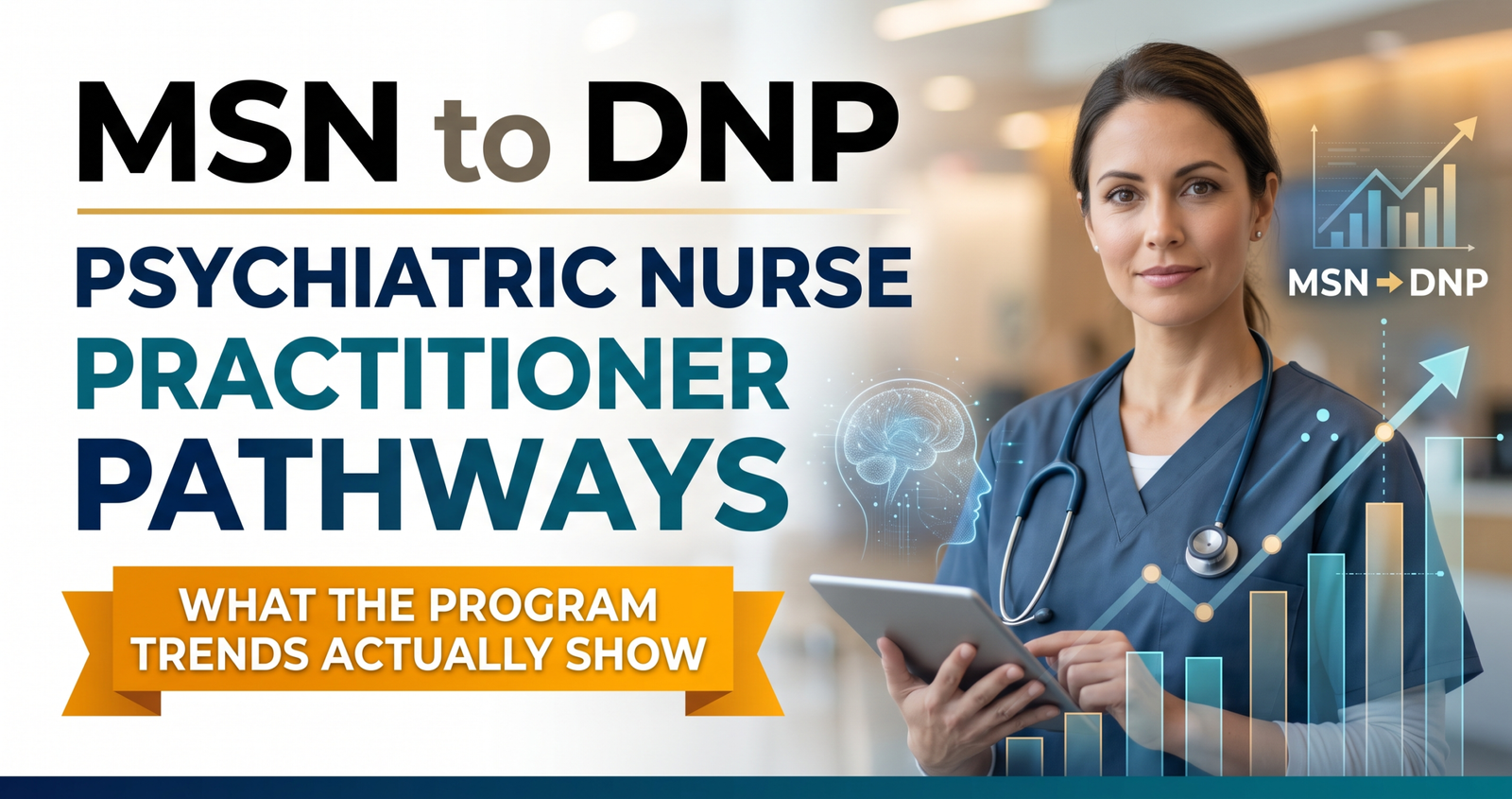 Considering MSN to DNP Psychiatric Nurse Practitioner Pathways: What the Program Trends Actually Show.