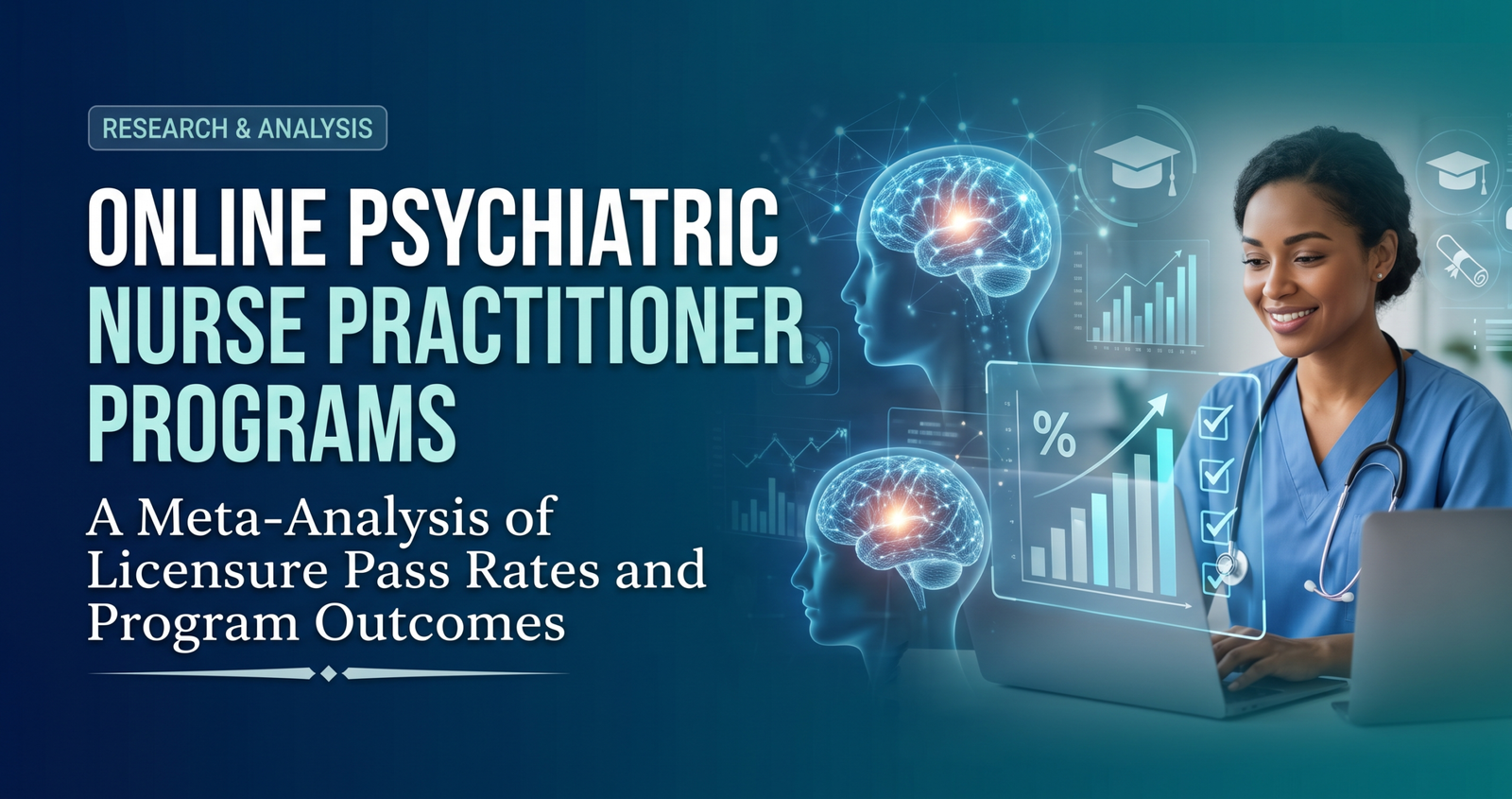 Comparing Online Psychiatric Nurse Practitioner Programs: A Meta-Analysis of Licensure Pass Rates and Program Outcomes.