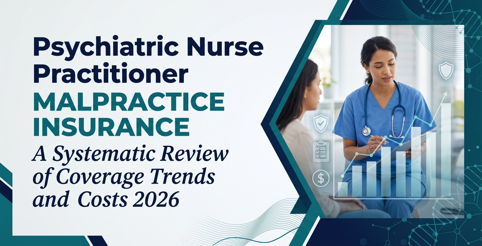Explore Psychiatric Nurse Practitioner Malpractice Insurance: A Systematic Review of Coverage Trends and Costs 2026